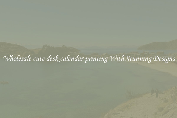 Wholesale cute desk calendar printing With Stunning Designs