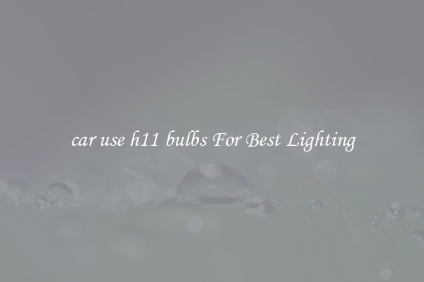 car use h11 bulbs For Best Lighting