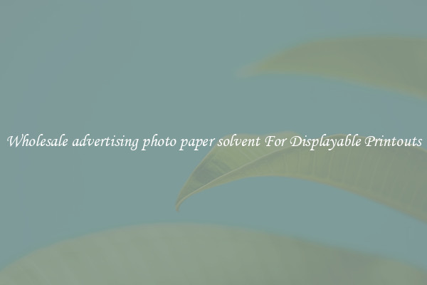 Wholesale advertising photo paper solvent For Displayable Printouts