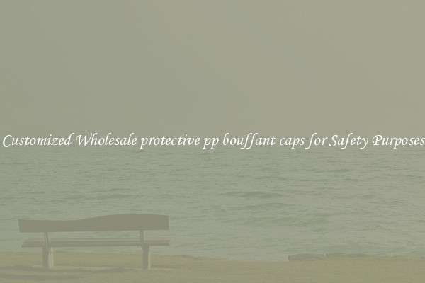 Customized Wholesale protective pp bouffant caps for Safety Purposes