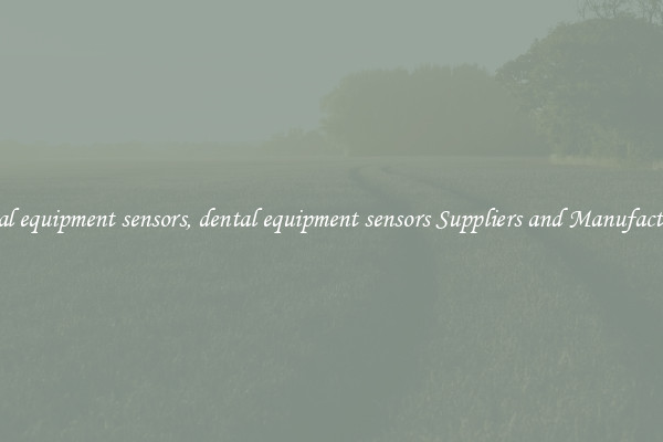 dental equipment sensors, dental equipment sensors Suppliers and Manufacturers