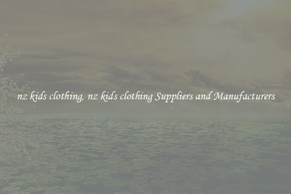 nz kids clothing, nz kids clothing Suppliers and Manufacturers