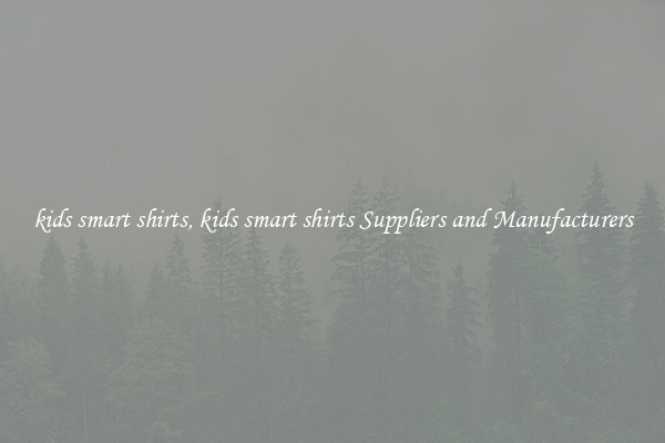 kids smart shirts, kids smart shirts Suppliers and Manufacturers