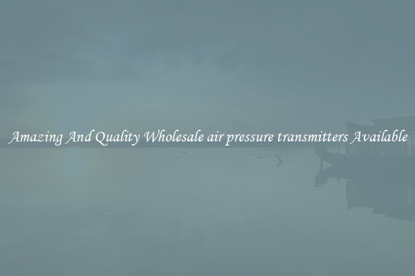 Amazing And Quality Wholesale air pressure transmitters Available