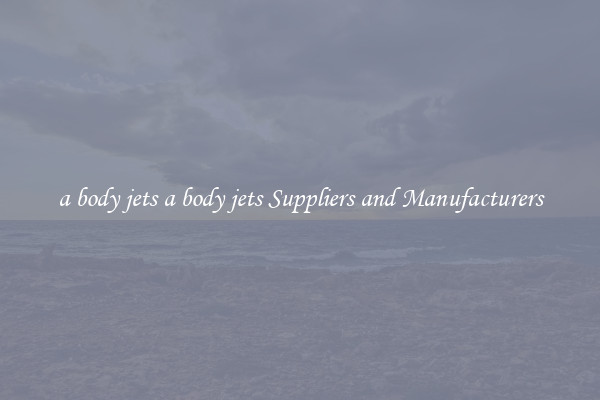 a body jets a body jets Suppliers and Manufacturers