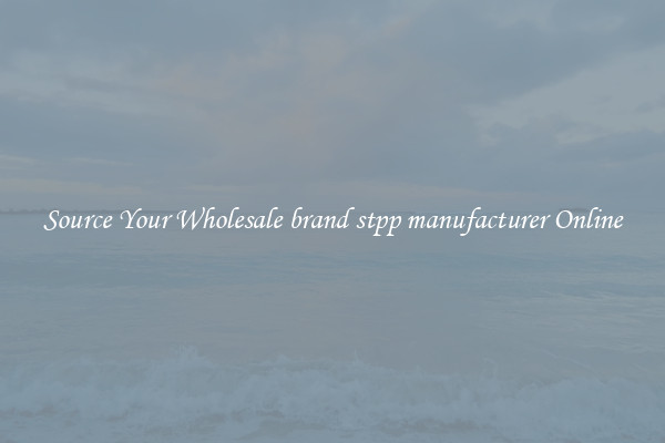 Source Your Wholesale brand stpp manufacturer Online