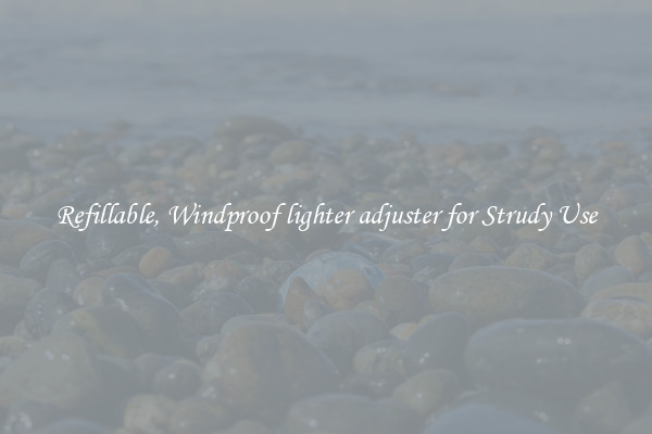 Refillable, Windproof lighter adjuster for Strudy Use