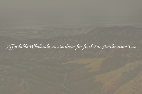 Affordable Wholesale uv sterilizer for food For Sterilization Use