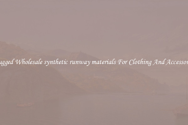 Rugged Wholesale synthetic runway materials For Clothing And Accessories
