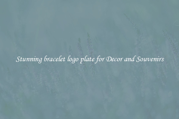 Stunning bracelet logo plate for Decor and Souvenirs