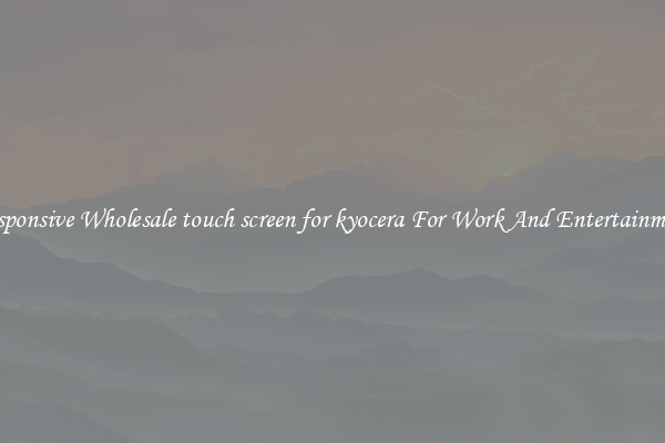 Responsive Wholesale touch screen for kyocera For Work And Entertainment
