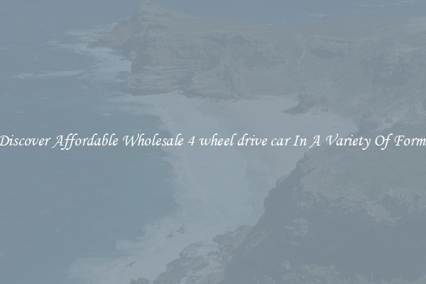 Discover Affordable Wholesale 4 wheel drive car In A Variety Of Forms