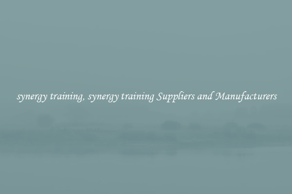 synergy training, synergy training Suppliers and Manufacturers