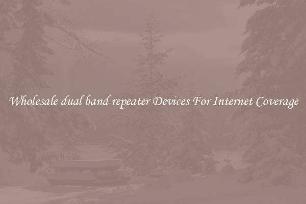 Wholesale dual band repeater Devices For Internet Coverage