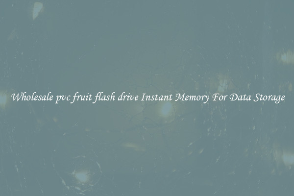 Wholesale pvc fruit flash drive Instant Memory For Data Storage
