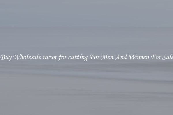 Buy Wholesale razor for cutting For Men And Women For Sale