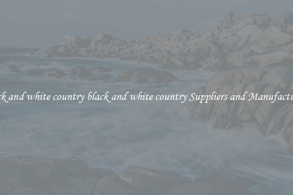 black and white country black and white country Suppliers and Manufacturers
