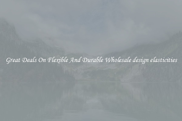 Great Deals On Flexible And Durable Wholesale design elasticities