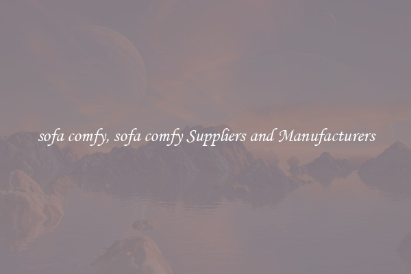 sofa comfy, sofa comfy Suppliers and Manufacturers