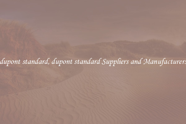 dupont standard, dupont standard Suppliers and Manufacturers