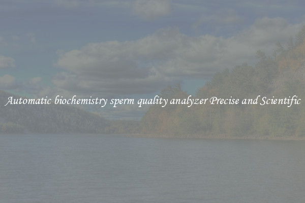 Automatic biochemistry sperm quality analyzer Precise and Scientific