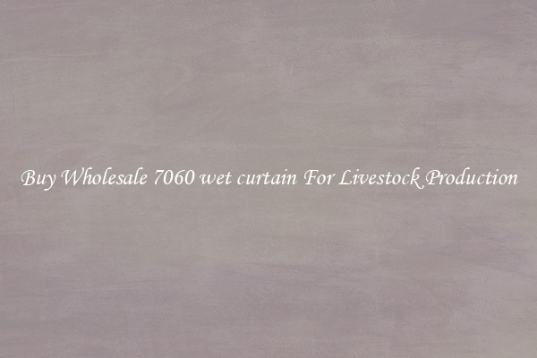 Buy Wholesale 7060 wet curtain For Livestock Production