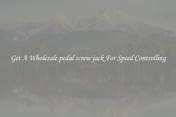 Get A Wholesale pedal screw jack For Speed Controlling