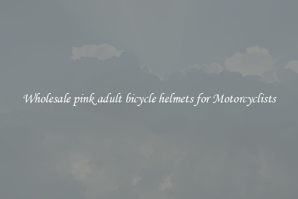 Wholesale pink adult bicycle helmets for Motorcyclists